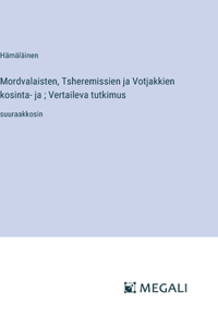 Mordvalaisten, Tsheremissien ja Votjakkien kosinta- ja; Vertaileva tutkimus