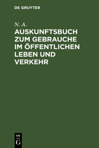 Auskunftsbuch Zum Gebrauche Im Öffentlichen Leben Und Verkehr