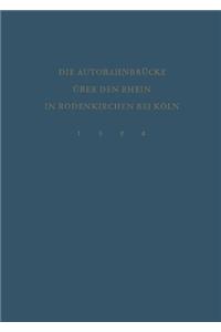 Denkschrift zur Verkehrsubergabe der Wiederhergestellten Autobahnbrucke uber den Rhein in Rodenkirchen bei Koln am 9.Dezember 1954