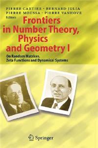 Frontiers in Number Theory, Physics, and Geometry I