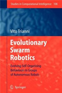 Evolutionary Swarm Robotics