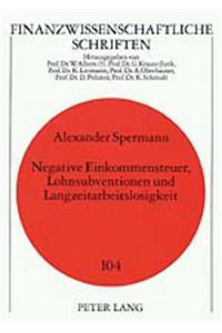 Negative Einkommensteuer, Lohnsubventionen Und Langzeitarbeitslosigkeit