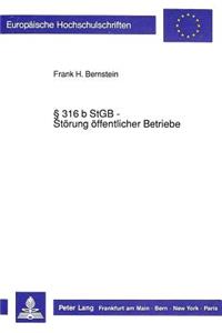 316 B Stgb - Stoerung Oeffentlicher Betriebe