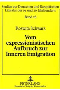 Vom Expressionistischen Aufbruch Zur Inneren Emigration