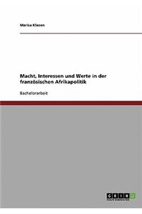 Macht, Interessen und Werte in der französischen Afrikapolitik