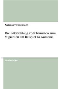 Die Entwicklung vom Touristen zum Migranten am Beispiel La Gomeras
