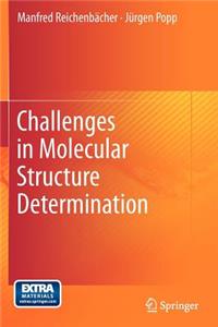 Challenges in Molecular Structure Determination