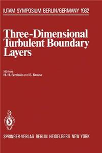 Three-Dimensional Turbulent Boundary Layers