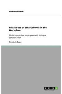 Private use of Smartphones in the Workplace