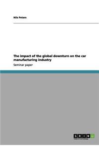 The impact of the global downturn on the car manufacturing industry