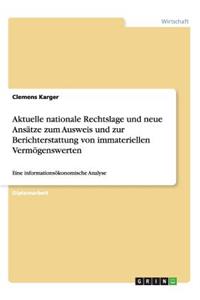 Aktuelle nationale Rechtslage und neue Ansätze zum Ausweis und zur Berichterstattung von immateriellen Vermögenswerten