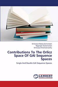 Contributions To The Orlicz Space Of GAI Sequence Spaces