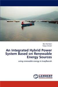 Integrated Hybrid Power System Based on Renewable Energy Sources
