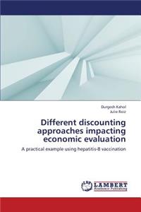 Different Discounting Approaches Impacting Economic Evaluation