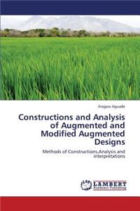 Constructions and Analysis of Augmented and Modified Augmented Designs