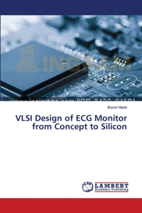 VLSI Design of ECG Monitor from Concept to Silicon