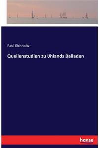 Quellenstudien zu Uhlands Balladen