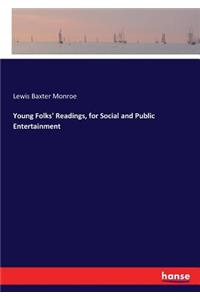 Young Folks' Readings, for Social and Public Entertainment