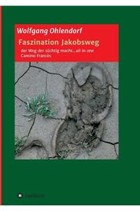 Faszination Jakobsweg - der Weg der süchtig macht...all in one