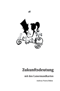 Zukunftsdeutung mit den Lenormandkarten
