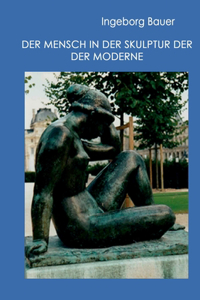 Mensch in der Skulptur der Moderne