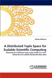 Distributed Tuple Space for Scalable Scientific Computing