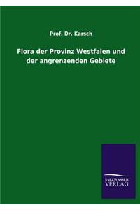 Flora der Provinz Westfalen und der angrenzenden Gebiete