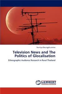 Television News and The Politics of Glocalisation