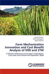 Farm Mechanization Innovation and Cost Benefit Analysis of DSR and ZTW