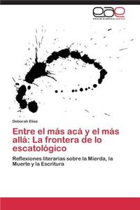 Entre El Mas ACA y El Mas Alla: La Frontera de Lo Escatologico