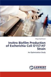 Invitro Biofilm Production of Escherichia Coli O157