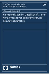 Klumpenrisiken Im Gesellschafts- Und Konzernrecht VOR Dem Hintergrund Des Aufsichtsrechts