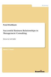 Successful Business Relationships in Management Consulting