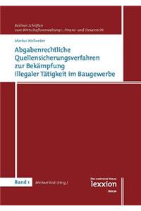 Abgabenrechtliche Quellensicherungsverfahren Zur Bekampfung Illegaler Tatigkeit Im Baugewerbe