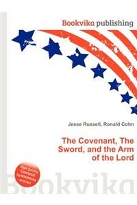 The Covenant, the Sword, and the Arm of the Lord