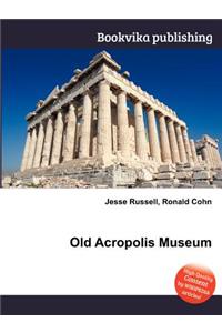 Old Acropolis Museum