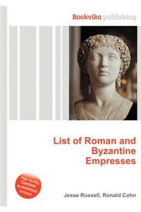 List of Roman and Byzantine Empresses