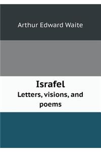 Israfel Letters, Visions, and Poems