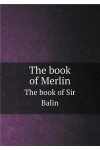 The Book of Merlin the Book of Sir Balin