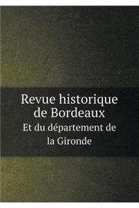 Revue historique de Bordeaux Et du département de la Gironde