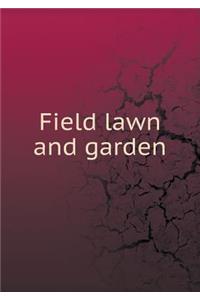 Field Lawn and Garden