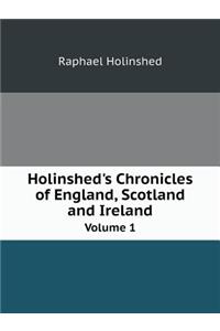 Holinshed's Chronicles of England, Scotland, and Ireland Volume 1