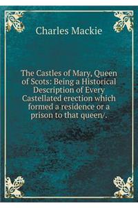 The Castles of Mary, Queen of Scots