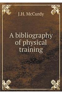 A Bibliography of Physical Training