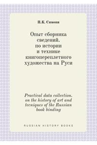 Practical Data Collection. on the History of Art and Tecniques of the Russian Book Binding