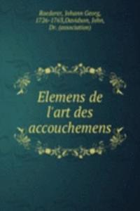 Elemens de l'art des accouchemens