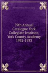 59th Annual Catalogue York Collegiate Institute, York County Academy