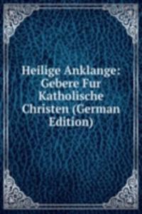 Heilige Anklange: Gebere Fur Katholische Christen (German Edition)