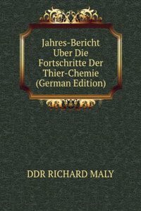 Jahres-Bericht Uber Die Fortschritte Der Thier-Chemie (German Edition)