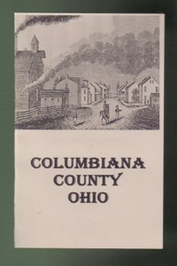 History of Columbiana County, Ohio, with illustrations and biographical sketches of its prominent men and pioneers.